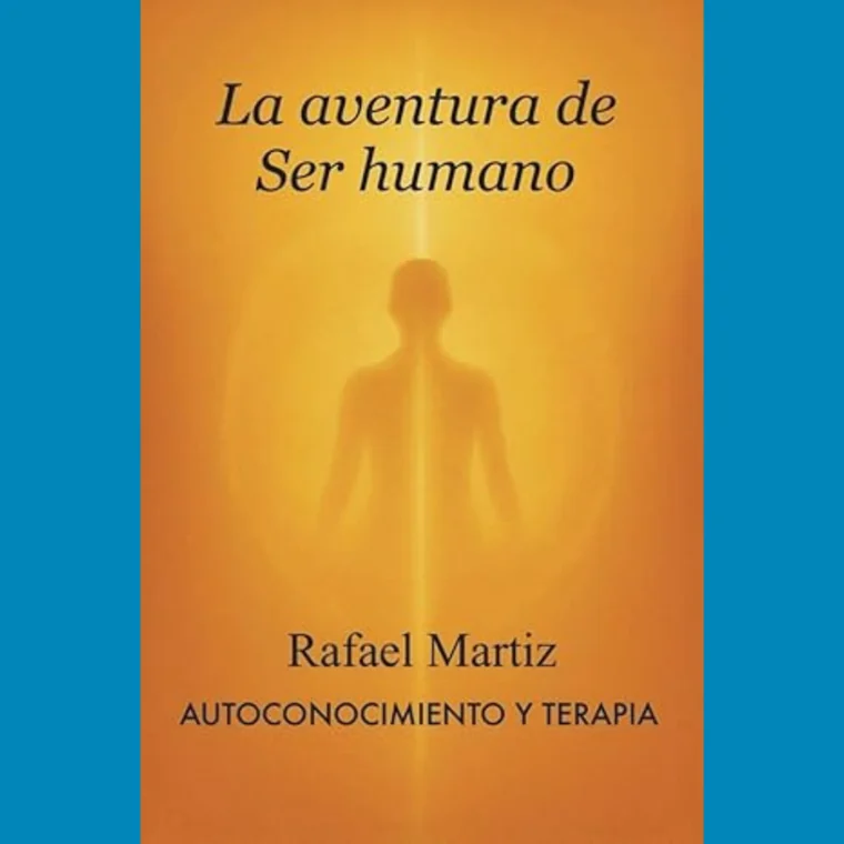 La aventura de Ser humano — Rafael Martiz