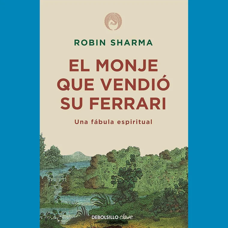 El monje que vendió su Ferrari — Robin Sharma